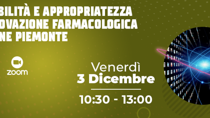 Sostenibilità e appropriatezza nell'innovazione farmacologica in Regione Piemonte